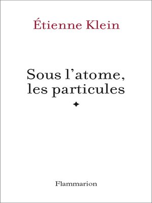cover image of Sous l'atome, les particules